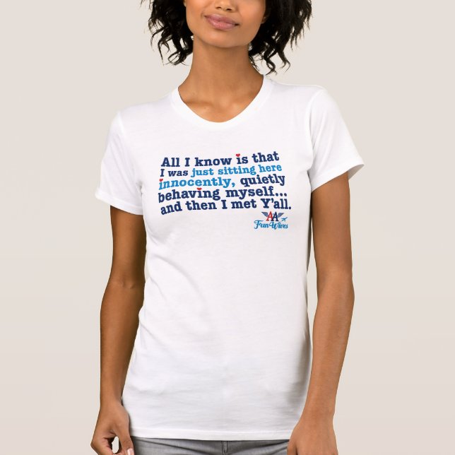 Camiseta Todo lo que sé es que estaba sentada aquí (Anverso)