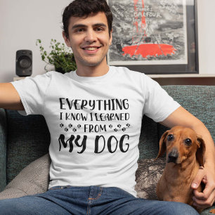 Camiseta Todo Lo Que Sé Que Aprendí De Mi Perro