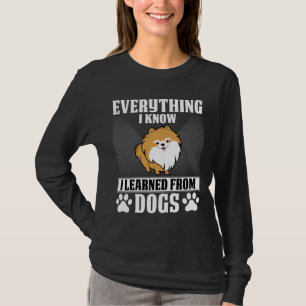 Camiseta Todo Lo Que Sé Que Aprendí De Perros Pomerania