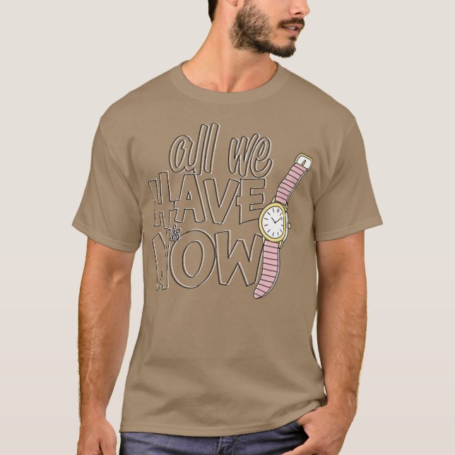 Camiseta Todo lo que tenemos ahora (Anverso)