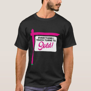 Camiseta Todo Lo Que Toco Se Convierte En Vender Bienes Raí