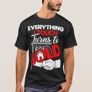 Camiseta Todo Lo Que Toco Se Convierte En Vender Realtor Re