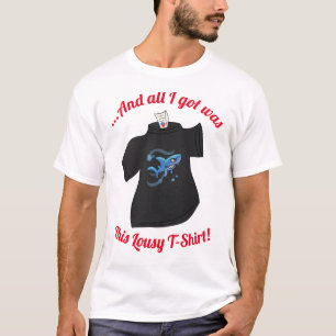 Camiseta ¡Todo Lo Que Tuve Fue Esta Mala Camiseta!