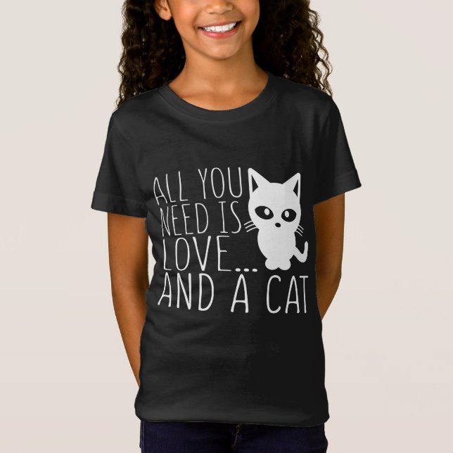 Camiseta Todo lo que usted necesita es amor y un gato (Anverso)