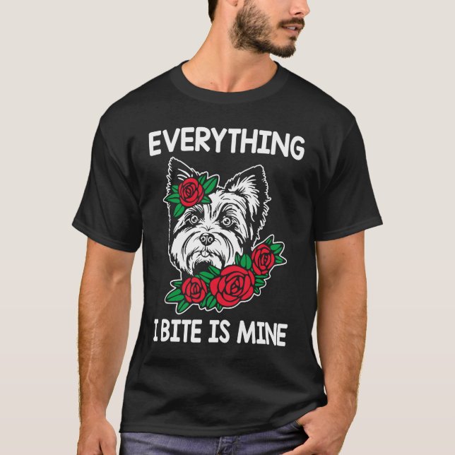 Camiseta Todo Lo Que Yo Bite Es Mine Yorkshire Terrier Dog  (Anverso)