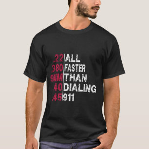 Camiseta Todo Más Rápido Que El Llamado 911 Segunda Enmiend