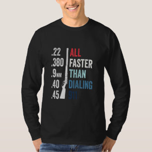 Camiseta Todo Más Rápido Que Llamar 911 Bala De Ammo De Arm
