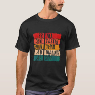 Camiseta Todo más rápido que marcar 911 armas de juguete de