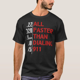 Camiseta Todo más rápido que marcar 911 (atrás)