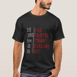Camiseta Todo Más Rápido Que Marcar 911 Divertido Gun Lover