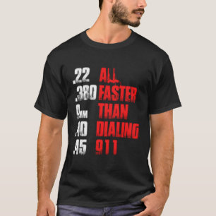 Camiseta Todo Más Rápido Que Marcar 911 Gun Cop