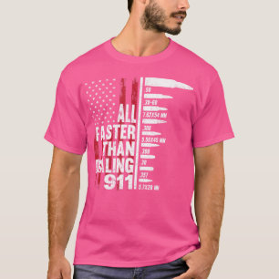 Camiseta Todo más rápido que marcar al 911 Bandera American