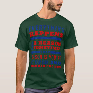 Camiseta Todo ocurre por una razón a veces esa zona