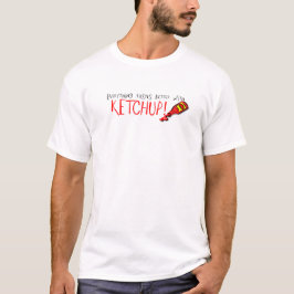 Camiseta Todo sabe mejor con Ketchup