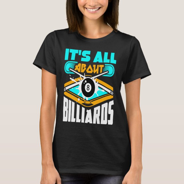 Camiseta Todo se trata de Billiards Pool Billiards Player 1 (Anverso)