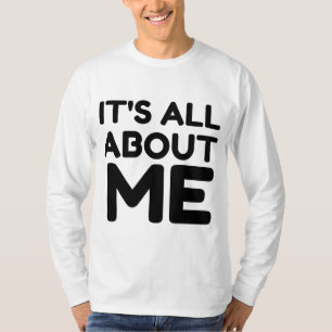 CAMISETA TODO SE TRATA DE MÍ