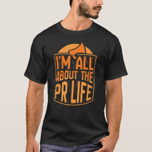 Camiseta Todo se trata de Relaciones Públicas de Pr Life Ma