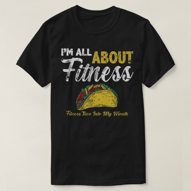 Camiseta todo se trata de un taco de fitness en mi boca (Diseño del anverso)
