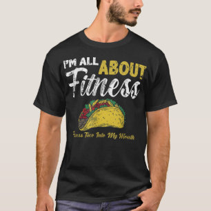 Camiseta todo se trata de un taco de fitness en mi boca