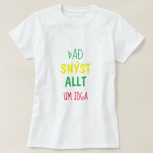 Camiseta todo se trata de yoga (häkyst snýst allt um jóga)