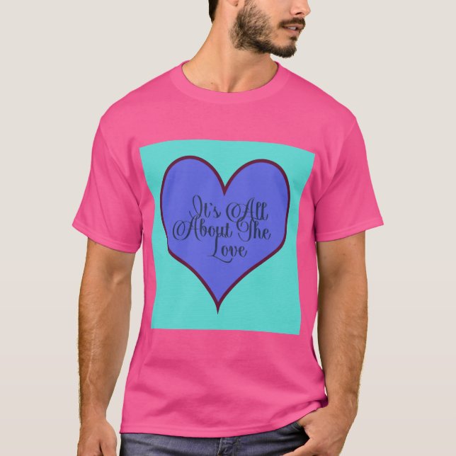 Camiseta Todo se trata del amor (Anverso)