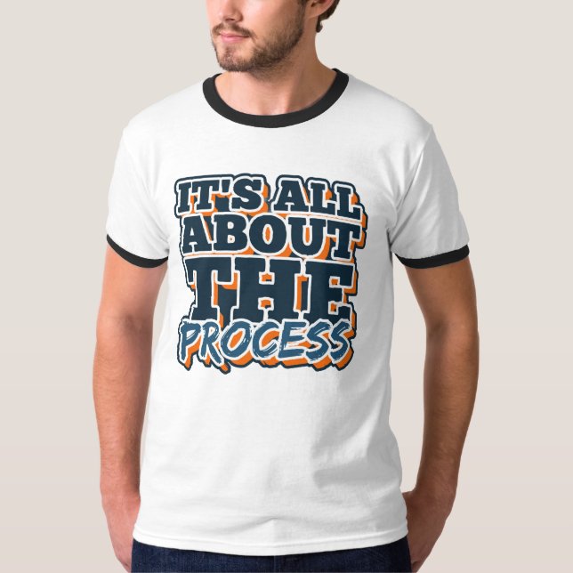 Camiseta Todo se trata del proceso (Anverso)