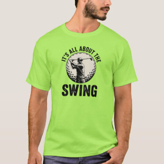 Camiseta Todo se trata del Swing - Golf