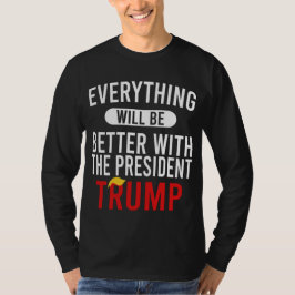 Camiseta Todo Será Mejor Con El Presidente Trump