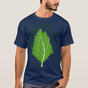Camiseta Todo Será O-kale, Vegan, Veggie, Kale, Ve