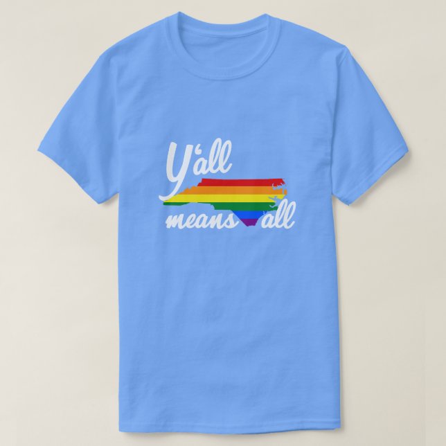 CAMISETA TODO SIGNIFICA TODO EL ORGULLO LGBTQ+ DEL NORTE DE (Diseño del anverso)