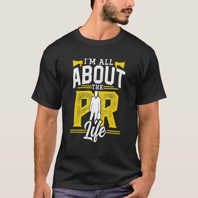 Camiseta Todo sobre el gerente de relaciones públicas de Pr (Anverso)