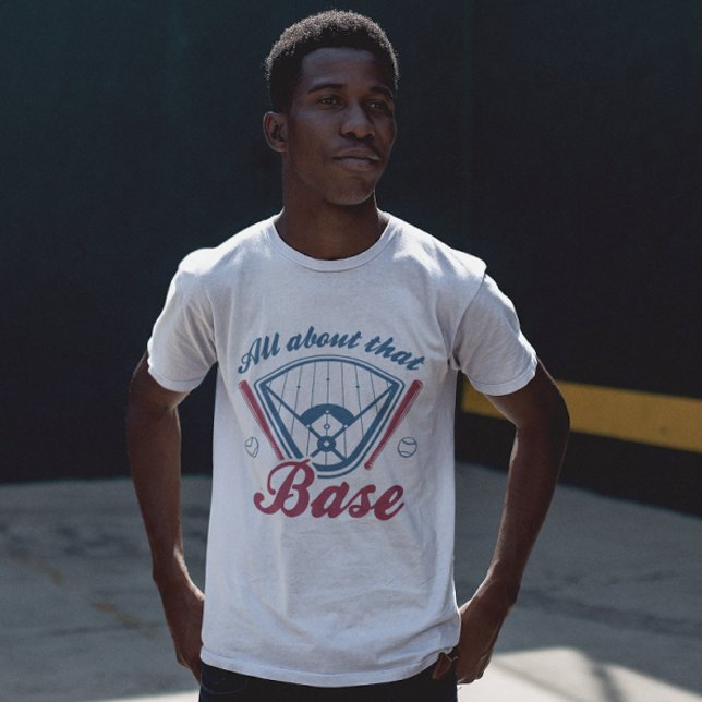 Camiseta Todo sobre esa base (all about that base)