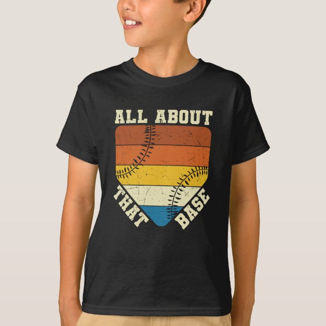 Camiseta Todo sobre esa base | Diseño hermoso del béisbol (Anverso)