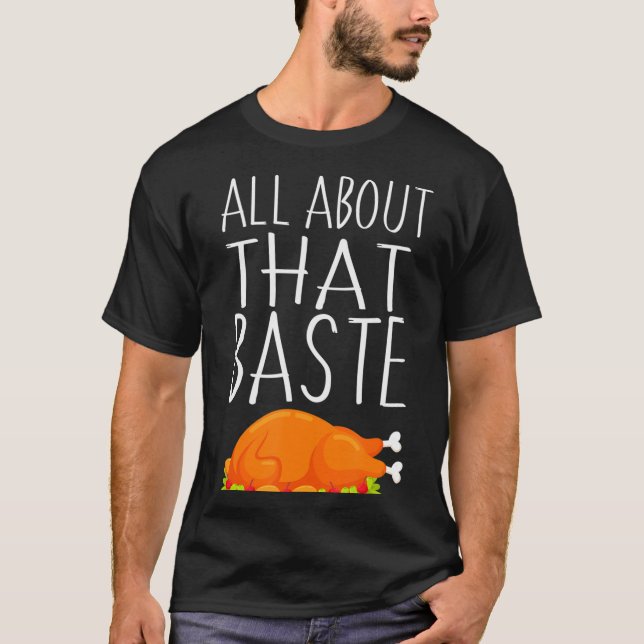 Camiseta Todo Sobre Esa Baste - Dando Las Gracias A Turquía (Anverso)