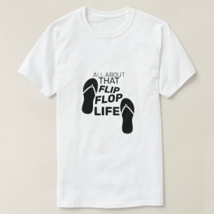 Camiseta Todo Sobre Esa Vida De Flip Flop