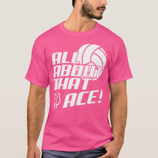 Camiseta Todo Sobre Ese Gracioso Voleibol De Ace