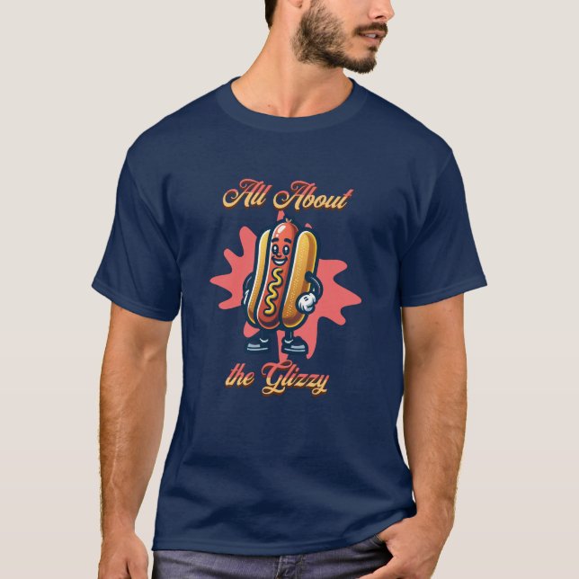 Camiseta Todo sobre los glizzy | Humor divertido de Hot dog (Anverso)