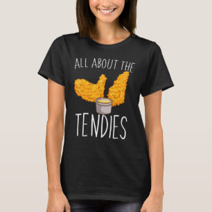 Camiseta Todo Sobre Los Tendies Tiras De Pollo Y Nuggets