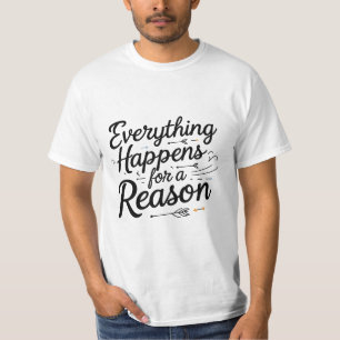 Camiseta Todo sucede por una razón