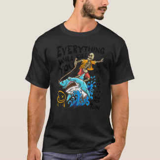 Camiseta Todo Te Matará Así Que Elige Algo Divertido
