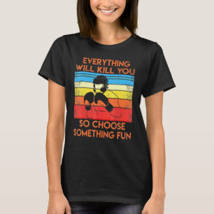 Camiseta Todo te matará así que elige diversión - Boxing vi