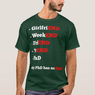 Camiseta Todo tiene un fin, pero la tesis del doctorado 1