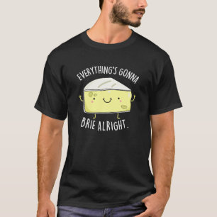 Camiseta Todo va a estar bien Cheese Pun Dark BG