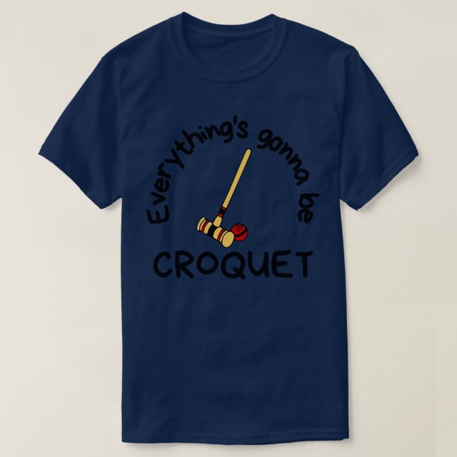 Camiseta Todo Va A Ser Croquet (Diseño del anverso)