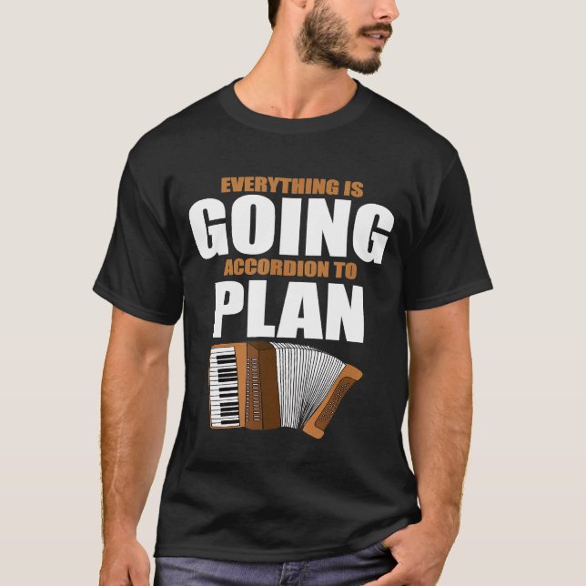 Camiseta Todo Va De Acuerdo Con El Plan Acordado. (Anverso)