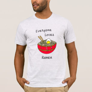 Camiseta Todos aman a Ramen   Divertido Ramen Food Pun
