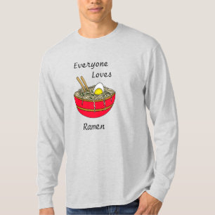 Camiseta Todos aman a Ramen Divertido Ramen Food Pun
