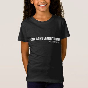 Camiseta Todos Aprenderán Hoy. Nat Turner 1831 Black Hist