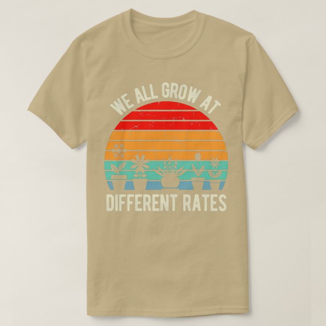 Camiseta Todos Crecemos A Tasas Diferentes Cita Divertida D (Diseño del anverso)