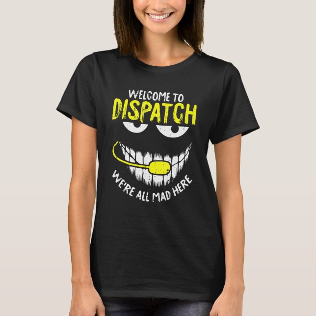 Camiseta Todos Estaban Locos Aquí Dispatch Er 911 Operador (Anverso)